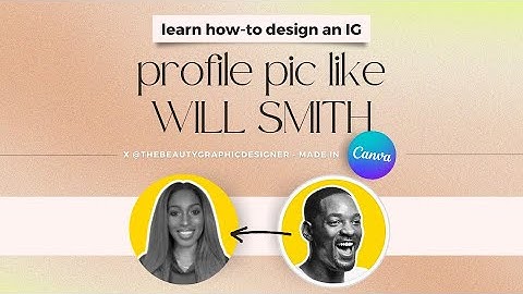 How To Design an IG Profile Picture like Will Smith in Canva!