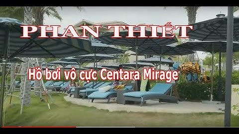 Hồ bơi vô cực Centara Mirage phan thiết
