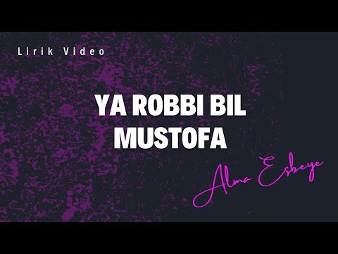 YA ROBBI BIL MUSTOFA - Alma Esbeye (Lyric Video) #yarobbibilmustofa #shalawat #liriksholawat #esbeye