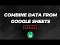 Google Sheets Me MULTIPLE Sheets Ko Combine Karne Ka BEST Tareeka