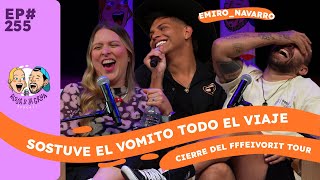 Ep 255 Le Sostuve El Vomito Todo El Viaje Viajes, Cierre Fffeivorit Tour Con Emiro Navarro
