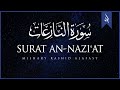 Surat annaziat those who drag forth  mishary rashid alafasy   