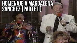HOMENAJE A MAGDALENA SANCHEZ (PARTE II)