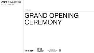 CFS22 DAY0 - GRAND OPENING CEREMONY