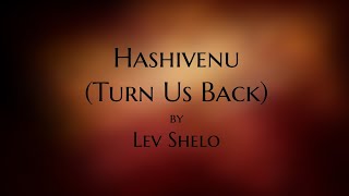 Hashivenu lyric video by Lev Shelo