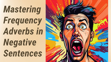 Mastering Daily Routines: Using Frequency Adverbs in Negative Sentences