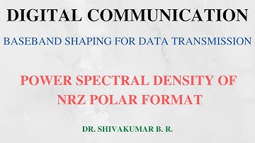 Lecture 27: Power Spectral Density of NRZ Polar Format