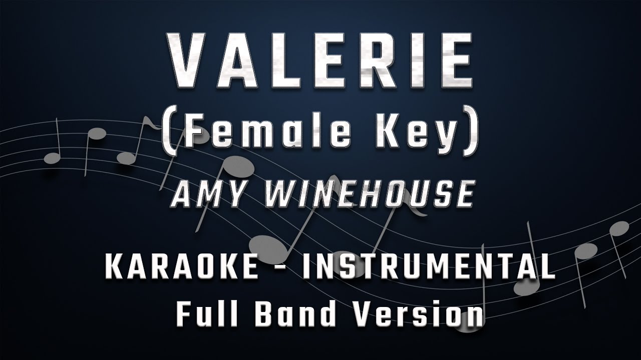 VALERIE - FEMALE KEY - FULL BAND KARAOKE - INSTRUMENTAL - AMY WINEHOUSE VALERIE - FEMALE KEY - FULL BAND KARAOKE - INSTRUMENTAL - AMY WINEHOUSE