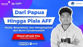 Download Lagu Mikael Alfredo Tata: Papua, Sports, and Winning the AFF Cup | Obsesif Podcast x Kominfo Download Lagu Mikael Alfredo Tata: Papua, Sports, and Winning the AFF Cup | Obsesif Podcast x Kominfo