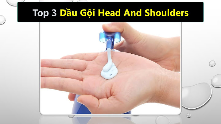 Dầu gội head and shoulder review