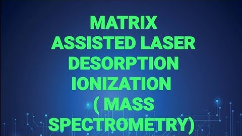 MALDI IN MASS SPECTROMETRY  PART - 7
