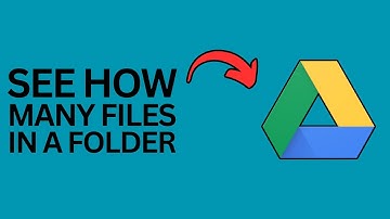 How to See How Many Files in a Folder in Google Drive?