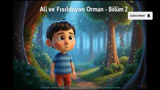 Ali Ve Fısıldayan Orman Bölüm 2