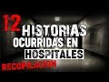 12 HISTORIAS DE HOSPITAL 💀 (Recopilación)  | (PARA NO DORMIR) INFRAMUNDO 2019