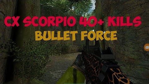 40+ Kills Cx Scorpio -Bullet Force