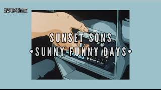 Sunset Sons - Sunny Funny Days || Subtitulada Al Español