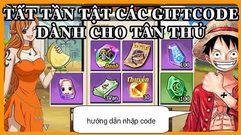 Chiến Đội Hải Tặc | Tất tần tật các giftcode dành cho tân thủ và hướng dẫn nhập code