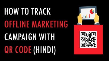 How to Track Offline Marketing Campaign with QR Code (Hindi)