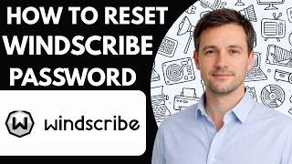 How to Reset Windscribe Password Full Guide 2026