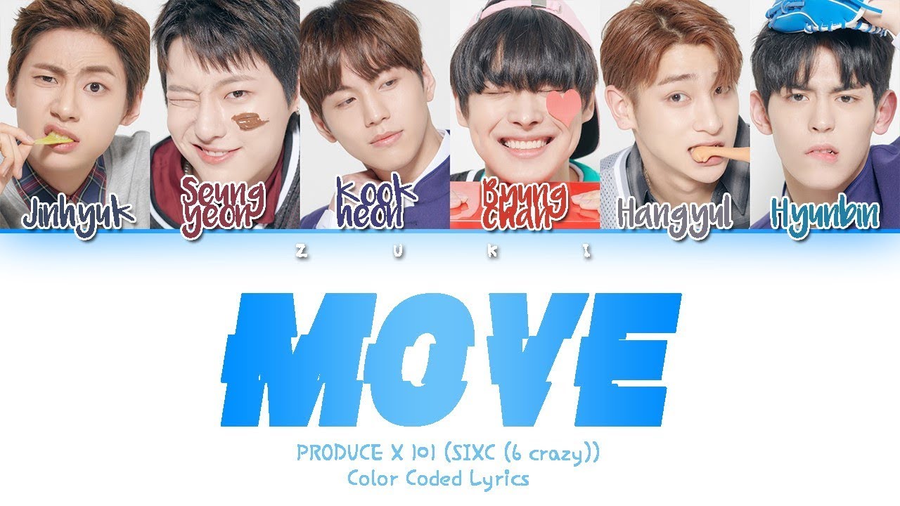 MOVE (움직여) (Prod. by ZICO) [PRODUCE X 101] SIXC (6 Crazy) [HAN/ROM/ENG COLOR CODED LYRICS