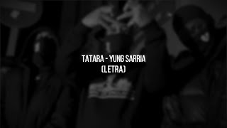 YUNG SARRIA - TATARA (LETRA)