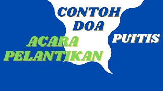 Contoh Doa Puitis Acara Pelantikan