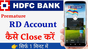 HDFC bank | close recurring deposit | how to close RD account in hdfc bank