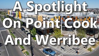 A Spotlight On Point Cook And Werribee