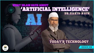 How Close AI (ARTIFICIAL INTELLIGENCE) Linked To Quran | Dr.Zakir Naik