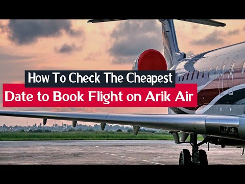 How To Check The Cheapest date to Book Flight on Arik Air