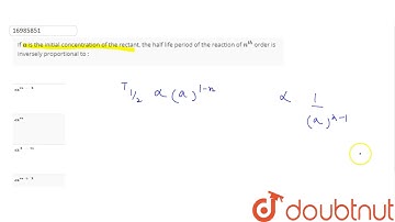 If `a` is the initial concentration of the rectant, the half life period of the reaction of `n^(...