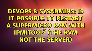 Is it possible to restart a supermicro kvm with ipmitool? (the kvm not the server)