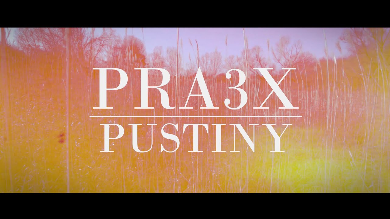 Pra3x - Pustiny (Official Music Video)