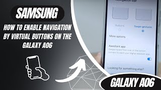 How to enable navigation by virtual buttons on the Galaxy A06