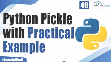 What is Pickle Module | Complete Introduction to Pickle Module with Examples