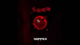 NEFFEX - It’s Just Not Fair (Clean)