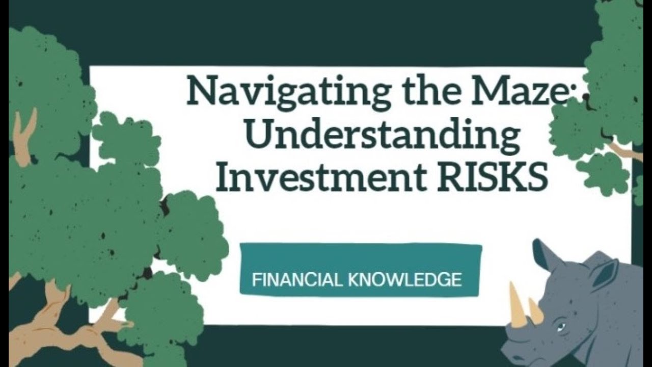 Navigating the Maze: Understanding Investment Risks - YouTube