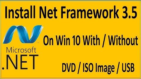 Hướng Dẫn Cài .Net Framework 3.5 Trên Windows 10