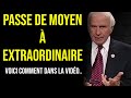 5 tapes pour passer de la moyenne  lextraordinaire   vido de motivation jim rohn en franais