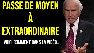 5 Étapes pour Passer de la Moyenne à l'EXTRAORDINAIRE !  Vidéo de motivation Jim Rohn en Français