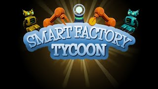 Smart Factory Tycoon First time playing fast play, #SmartFactoryTycoon