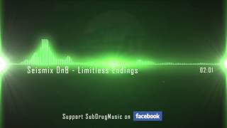 Seismix DnB - Limitless Endings
