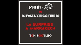 Ivan & SAF x DJ Fast & DJ Biggi - La Surprise à Marrakesh (TCH Bootleg) (Free DL in description)