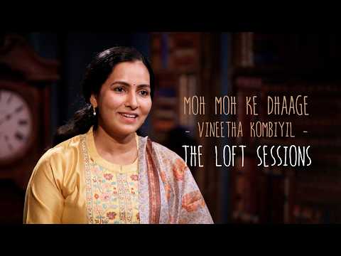 Moh Moh Ke Dhaage | Vineetha Kombiyil | The Loft Sessions @wonderwallmedia