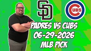 San Diego Padres vs Chicago Cubs 6/29/26 MLB Pick & Prediction | MLB Betting Tips