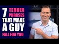 7 tender phrases that make a guy fall for you  dating advice for women by mat boggs