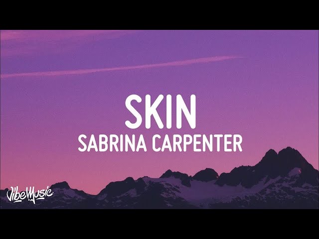 [1 HOUR] Sabrina Carpenter - Skin (Lyrics) class=