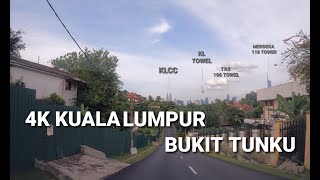 【🇲🇾 4K】60FPS KUALA LUMPUR  - DRIVING AROUND BUKIT TUNKU