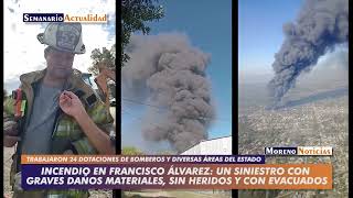 Incendio en Francisco Álvarez: Un siniestro con graves daños materiales, sin heridos y con evacuados