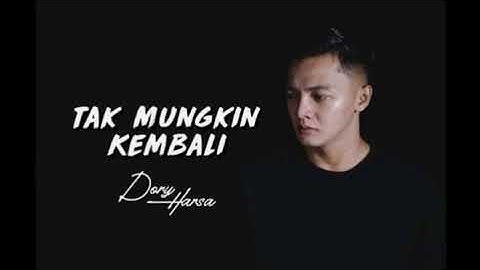 Dory Harsa -  Tak Mungkin Kembali [OFFICIAL]